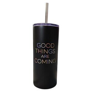 NEW "Good Things Are Coming" 18.5 oz Stainless Steel Tumbler